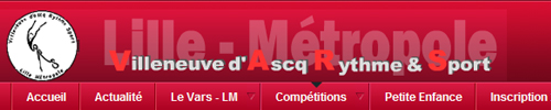 bienvenue sur le nouveau site officiel du VARS-LM - 
VILLENEUVE D'ASCQ RYTHME ET SPORT - LILLE METROPOLE